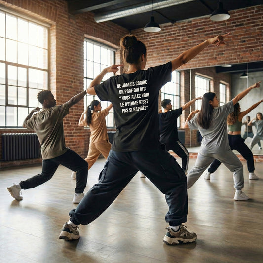 T SHIRT COLLECTION DANSE: Ne jamais croire un prof qui dit vous allez voir, le rythme n'est pas si rapide!