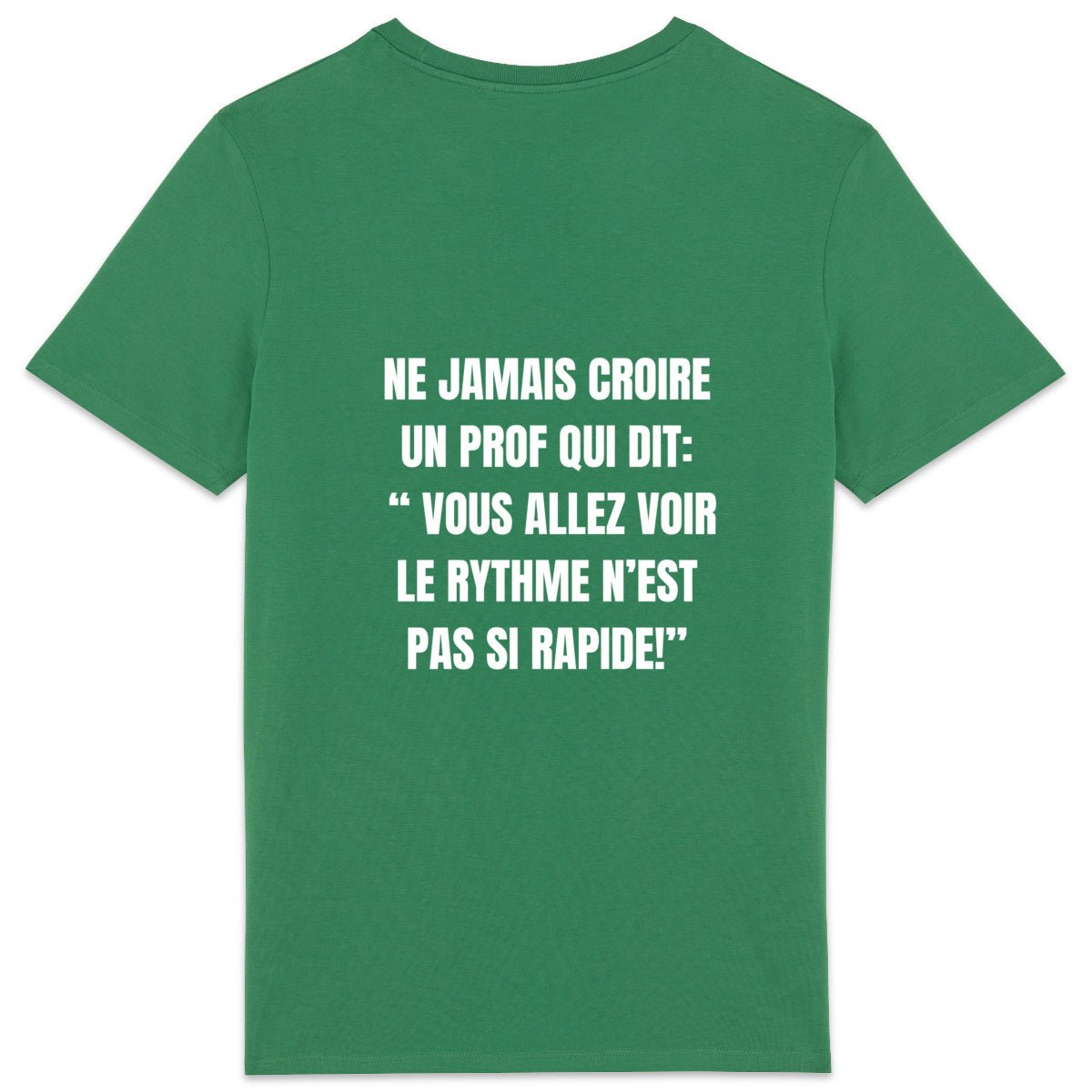 T SHIRT COLLECTION DANSE: Ne jamais croire un prof qui dit vous allez voir, le rythme n'es - dos_0