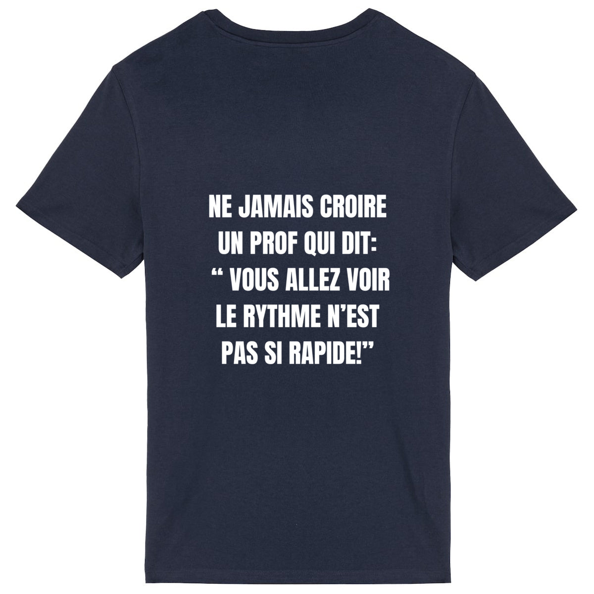 T SHIRT COLLECTION DANSE: Ne jamais croire un prof qui dit vous allez voir, le rythme n'es - dos_2