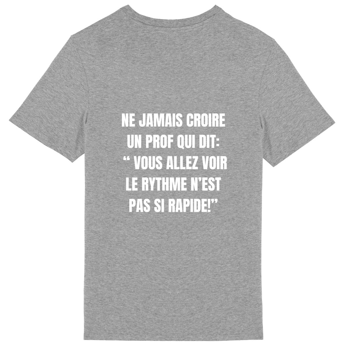 T SHIRT COLLECTION DANSE: Ne jamais croire un prof qui dit vous allez voir, le rythme n'es - dos_4